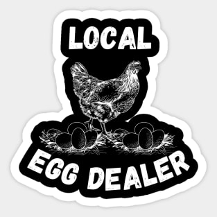 Local Egg Dealer - Funny Farming Gift Idea for Chicken Fresh Egg Enthusiast Sticker